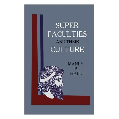 "Super Faculties and Their Culture: A Course of Instruction" - "" ("Hall Manly")(Paperback)