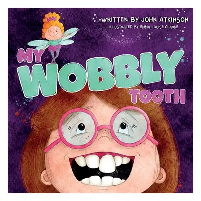 "My Wobbly Tooth" - "" ("Atkinson John")(Paperback)