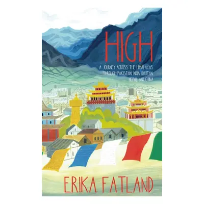 "High" - "A Journey Across the Himalayas Through Pakistan, India, Bhutan, Nepal and China" ("Fat