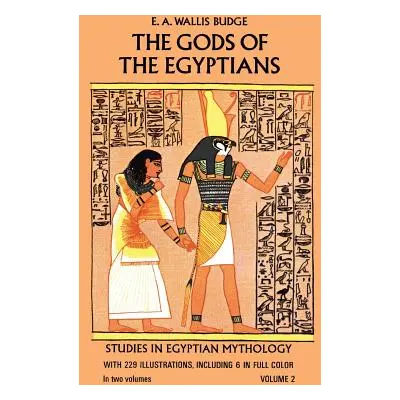 "The Gods of the Egyptians, Volume 2" - "" ("Budge E. a. Wallis")(Paperback)