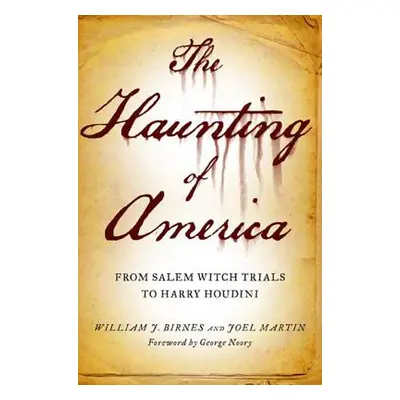 "The Haunting of America: From the Salem Witch Trials to Harry Houdini" - "" ("Martin Joel")(Pap