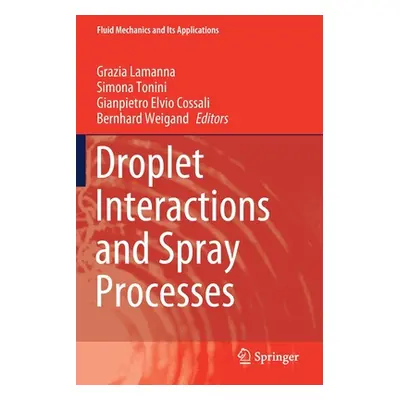 "Droplet Interactions and Spray Processes" - "" ("Lamanna Grazia")(Paperback)