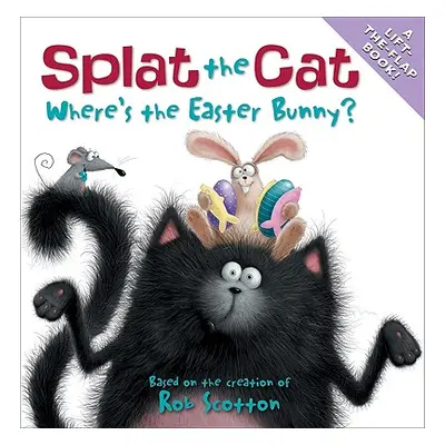 "Splat the Cat: Where's the Easter Bunny?" - "" ("Scotton Rob")(Paperback)