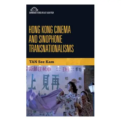 "Hong Kong Cinema and Sinophone Transnationalisms" - "" ("Tan See Kam")(Pevná vazba)