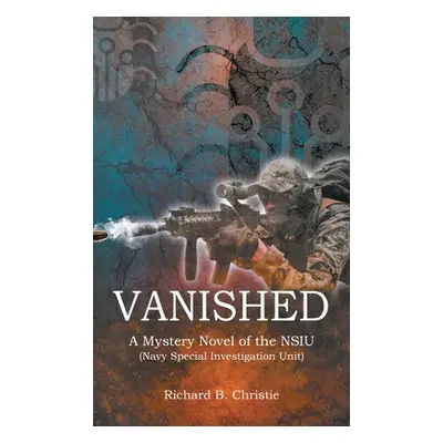 "Vanished: A Mystery Novel of the NSIU (Navy Special Investigation Unit)" - "" ("Christie Richar