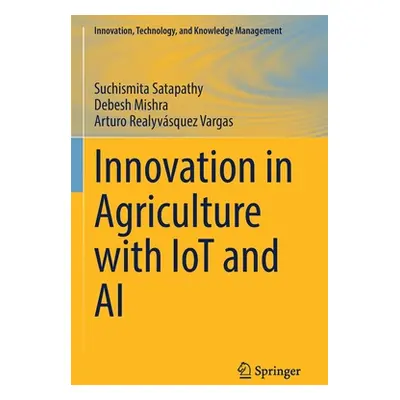 "Innovation in Agriculture with Iot and AI" - "" ("Satapathy Suchismita")(Paperback)