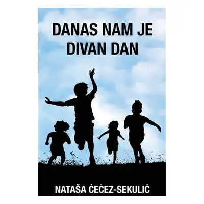 "Danas Nam Je Divan Dan" - "" ("Ćecez-Sekulic Natasa")(Paperback)