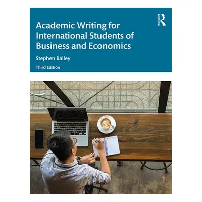 "Academic Writing for International Students of Business and Economics" - "" ("Bailey Stephen")(