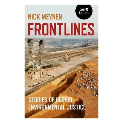 "Frontlines: Stories of Global Environmental Justice" - "" ("Meynen Nick")(Paperback)