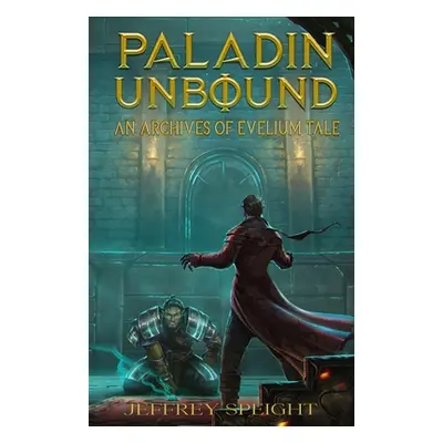 "Paladin Unbound" - "" ("Speight Jeffrey")(Paperback)