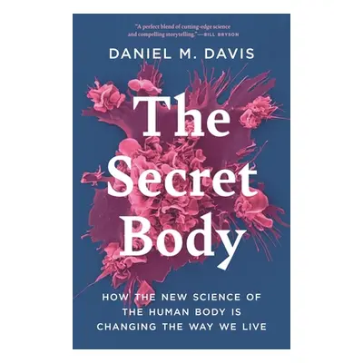 "The Secret Body: How the New Science of the Human Body Is Changing the Way We Live" - "" ("Davi