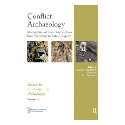 "Conflict Archaeology: Materialities of Collective Violence from Prehistory to Late Antiquity" -