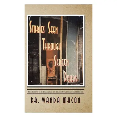 "Stories Seen Through Screen Doors: The Roots and Branches of Black Southern Experience" - "" ("