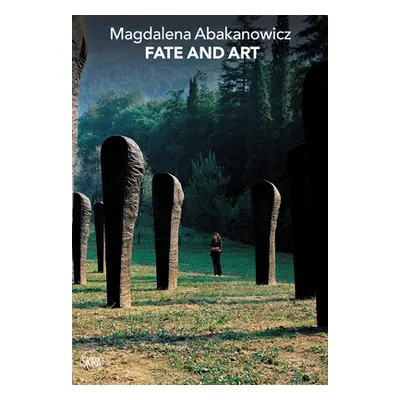 "Magdalena Abakanowicz: Fate and Art: Monologue" - "" ("Abakanowicz Magdalena")(Paperback)