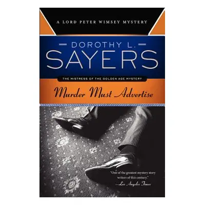 "Murder Must Advertise: A Lord Peter Wimsey Mystery" - "" ("Sayers Dorothy L.")(Paperback)