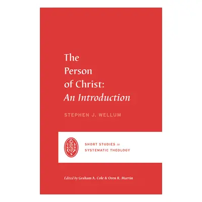 "The Person of Christ: An Introduction" - "" ("Wellum Stephen J.")(Paperback)