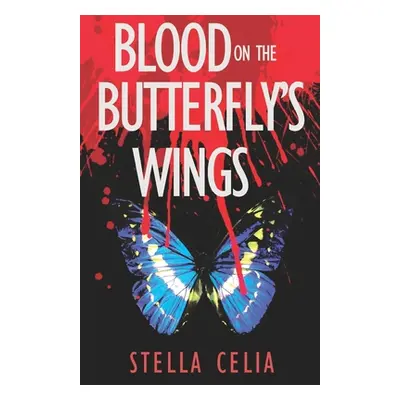 "Blood on the Butterfly's Wings" - "" ("Celia Stella")(Paperback)