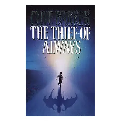 "The Thief of Always: A Fable" - "" ("Barker Clive")(Paperback)