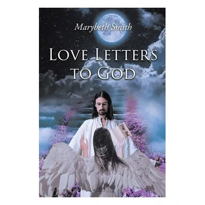 "Love Letters to God!!!" - "" ("Smith Marybeth")(Paperback)