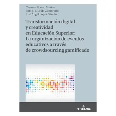 "Transformacin Digital Y Creatividad En Educacin Superior: La Organizacin de Eventos Educativos 