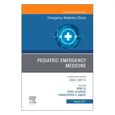 "Pediatric Emergency Medicine, an Issue of Emergency Medicine Clinics of North America, 39" - ""