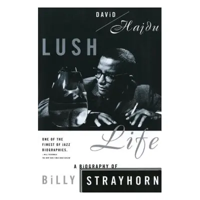 "Lush Life: A Biography of Billy Strayhorn" - "" ("Hajdu David")(Paperback)