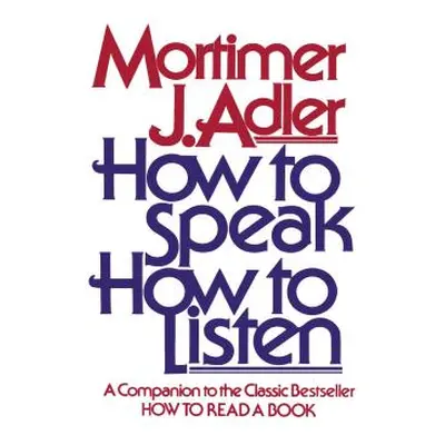 "How to Speak How to Listen" - "" ("Adler Mortimer J.")(Paperback)