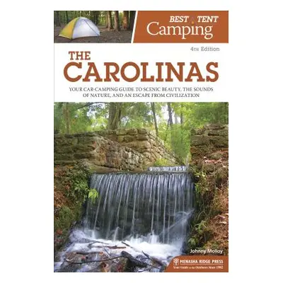 "Best Tent Camping The Carolinas: Your Car-Camping Guide to Scenic Beauty, the Sounds of Nature,