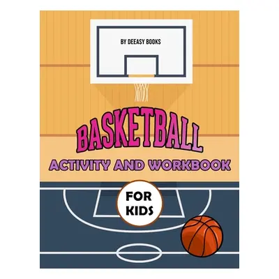 "Basketball Activity and Workbook for Kids" - "" ("Books Deeasy")(Paperback)