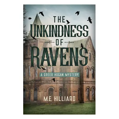 "The Unkindness of Ravens: A Greer Hogan Mystery" - "" ("Hilliard M. E.")(Pevná vazba)