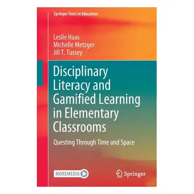 "Disciplinary Literacy and Gamified Learning in Elementary Classrooms: Questing Through Time and