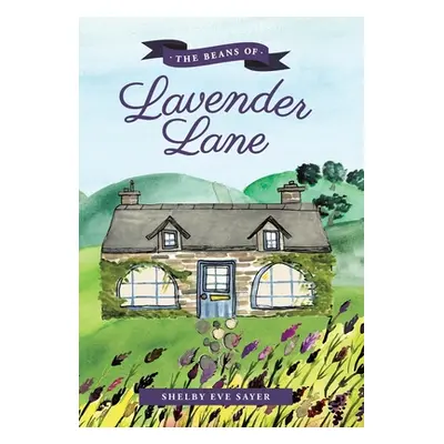 "The Beans of Lavender Lane" - "" ("Sayer Shelby Eve")(Pevná vazba)