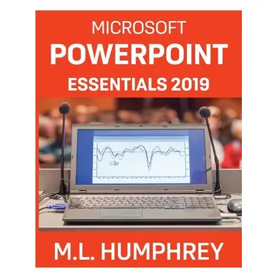 "PowerPoint Essentials 2019" - "" ("Humphrey M. L.")(Pevná vazba)