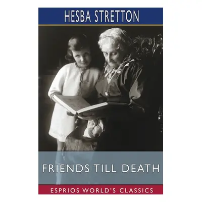 "Friends Till Death (Esprios Classics)" - "" ("Stretton Hesba")(Paperback)