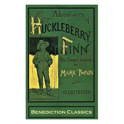 "Adventures of Huckleberry Finn (Tom Sawyer's Comrade): [Complete and unabridged. 174 original i