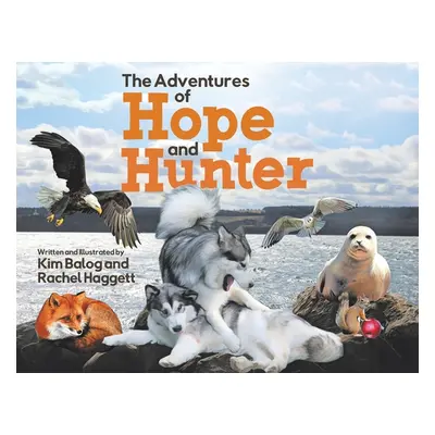 "The Adventures of Hope and Hunter" - "" ("Balog Kim")(Paperback)