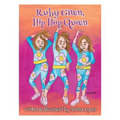 "Ruby Green, Hip Hop Queen" - "" ("Lyons Andrea")(Pevná vazba)