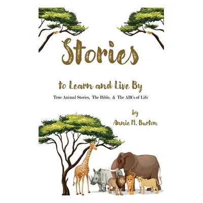 "True Animal Stories; The Bible; and ABCs of Life" - "" ("Burton Annie")(Paperback)