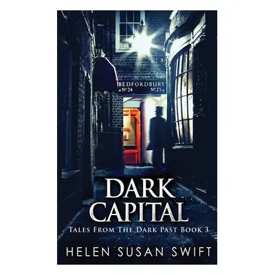 "Dark Capital: Large Print Hardcover Edition" - "" ("Swift Helen Susan")(Pevná vazba)