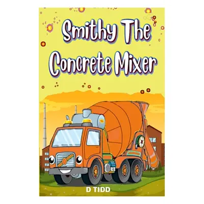 "Smithy The Concrete Mixer" - "" ("Tidd Darryl")(Paperback)