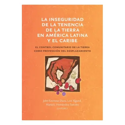 "La inseguridad de la tenencia de la tierra en Amrica Latina y el Caribe: el control comunitario