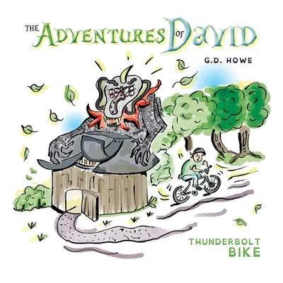 "The Adventures of David: Thunderbolt Bike" - "" ("Howe G. D.")(Paperback)