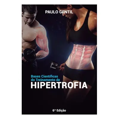 "Bases cientficas do treinamento de hipertrofia" - "" ("Gentil Paulo")(Paperback)