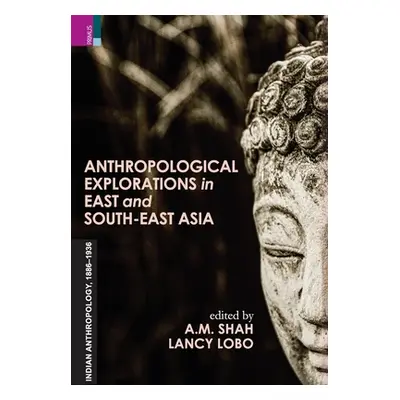 "Anthropological Exploration in East and South-East Asia" - "" ("Shah A.")(Pevná vazba)