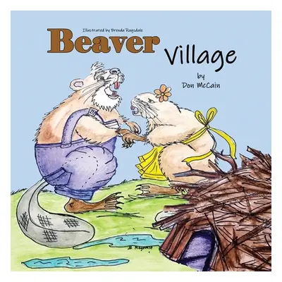 "Beaver Village" - "" ("McCain Don")(Paperback)