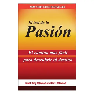 "El Test de la Pasin: El Camino Ms Fcil Para Descubrir Tu Destino" - "" ("Attwood Janet Bray")(P