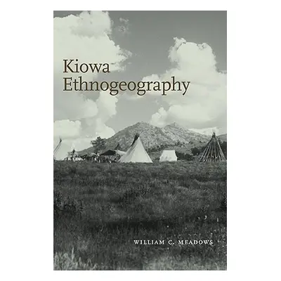 "Kiowa Ethnogeography" - "" ("Meadows William C.")(Paperback)