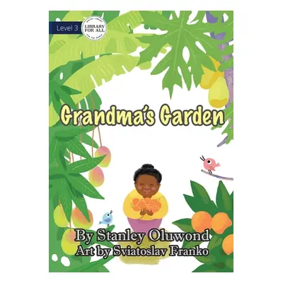 "Grandma's Garden" - "" ("Oluwond Stanley")(Paperback)