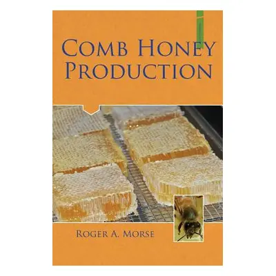 "Comb Honey Production" - "" ("Morse Roger A.")(Paperback)