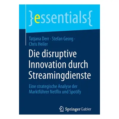 "Die Disruptive Innovation Durch Streamingdienste: Eine Strategische Analyse Der Marktfhrer Netf